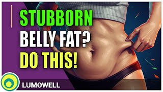Stubborn Belly Fat? How To Lose It Quickly!