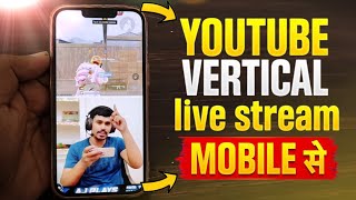How to Live Stream on YouTube Shorts Feed | Vertical Mobile Live with Facecam