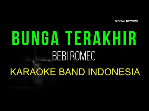 BUNGA TERAKHIR KARAOKE ORIGINAL BEBI ROMEO HD AUDIO