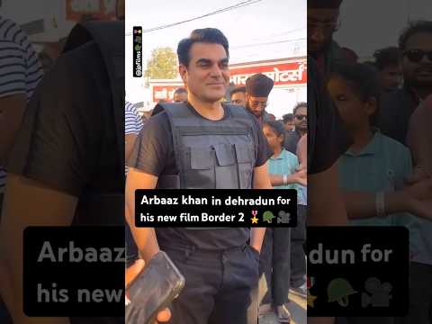 Border 2 Arbaaz khan in dehradun for his new film shooting🎖️🪖🎥 #border2 #arbaazkhan #bollywoodactor