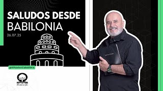 "SALUDOS DESDE BABILONIA" I @elpastorcaballero. I PASTOR RICARDO CABALLERO