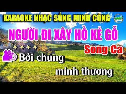 Người Đi Xây Hồ Kẻ Gỗ Karaoke Song Ca – Beat Phối Hay Nhất 2025 – Nhạc Sống Minh Công