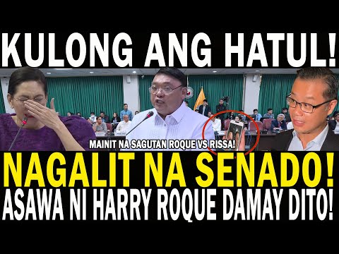 KULONG ANG HATUL! NAGALIT NA SENADO! MAINIT NA SAGUTAN! ROQUE VS RISSA! DAMAY DITO ASAWA NI ROQUE!