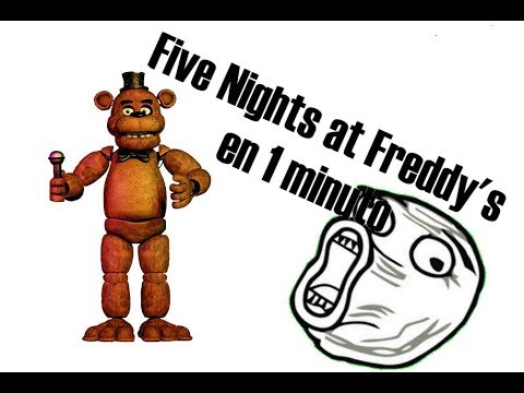 Five nights at Freddy's en un minuto