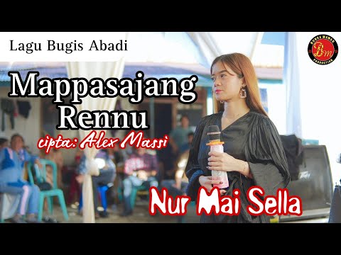Nur Mai Sella - MAPPASAJANG RENNU cipta: Alex Massi - Lagu Bugis Abadi