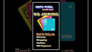 HDFC Pixel Play Credit Card 💳 No Joining fee 😍😱😱 #creditcard #sbicard #axisbankcreditcard #Shorts