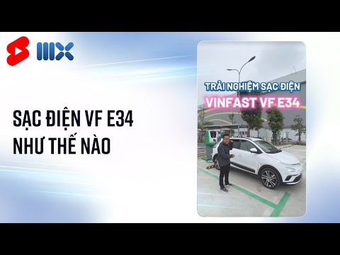 Trải nghiệm đi sạc điện cho xe Vinfast VF e34