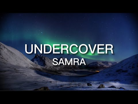 SAMRA - UNDERCOVER [ Lyrics ]