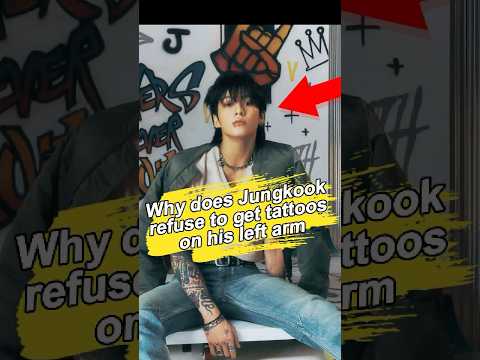 Why does Jungkook refuse to get tattoos on his left arm? #foryou #fyp #jungkook #bts #celebrity