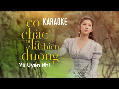 [KARAOKE] Có Chắc Nơi Ấy Là Thiên Đường – Vũ Uyên Nhi