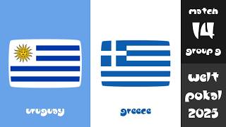 WeltPokal"2025" : Spiel 14 : Gruppe G : Uruguay - Griechenland : 1. Halbzeit