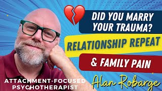 Did You Marry Your Trauma? Family Dysfunction Leaks Into Your Relationships - Shame & Love Now Fused