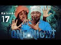 ONE NIGHT  Episode No 17  TINWHITE