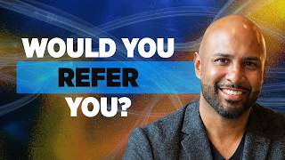 5 Things That Make People Want to Refer You