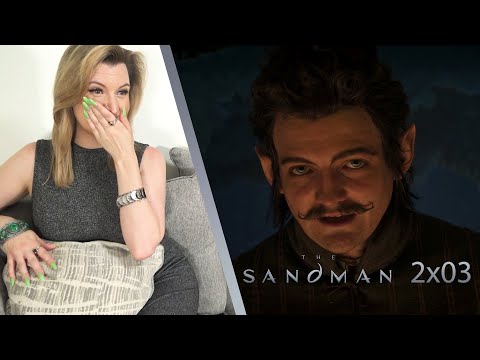 The Sandman 2x03 "More Devils Than Vast Hell Can Hold" Reaction