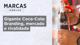 Coca-Cola: como a marca se tornou gigante global e lida com novos desafios | MARCAS ICÔNICAS