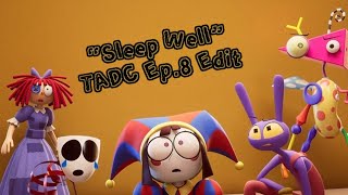 “𝐒𝐥𝐞𝐞𝐩 𝐖𝐞𝐥𝐥” - The Amazing Digital Circus Ep 8 Edit