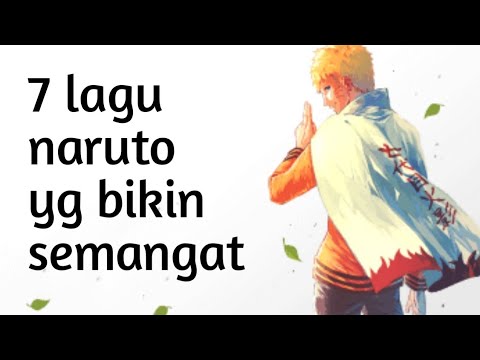 7 Lagu naruto yang membangkitkan semangat