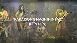 PARAISONG NAGHIHINTAY BY PENPEN The Philippines Rock Ethnic Band