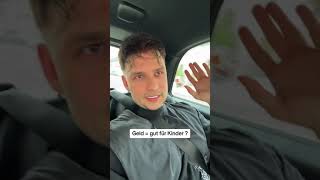 Geld 💰 = Gut für Kinder?