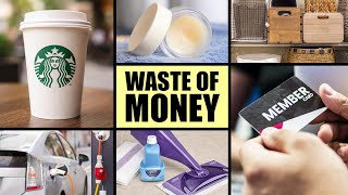 15 Things That Are a Complete WASTE of Your Money