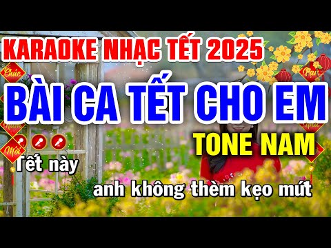 BÀI CA TẾT CHO EM Karaoke Nhạc Tết 2025 Tone Nam | Bến Tình Karaoke