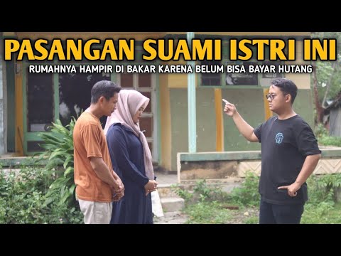 PASANGAN SUAMI ISTRI INI RUMAHNYA HAMPIR DI BAKAR KARENA BELUM BISA BAYAR HUTANG