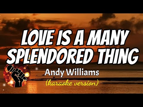 LOVE IS A MANY SPLENDORED THING – ANDY WILLIAMS (karaoke version)