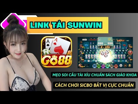 Tải Sunwin | Link Tải Sunwin - Sunwin | Cách Bắt Cầu Tài Xỉu Sunwin Đoán Vị - Tài Xỉu Online 2024