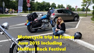 Motorcycle trip to France 2015 on two Harley Davidsons including Hellfest Rock Festival at Clisson