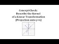 Understanding Orthogonal Projections and Kernels
