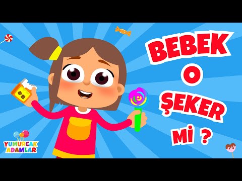 Bebek O Şeker Mi ? 🍬 Eğlenceli Çocuk Şarkıları 🎶 Yumurcak Adamlar 👶 Bebek Şarkıları