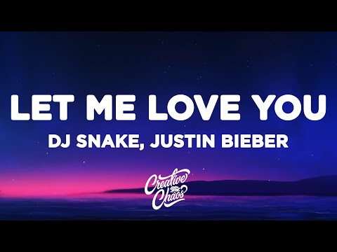 DJ Snake, Justin Bieber - Let Me Love You (Lyrics)