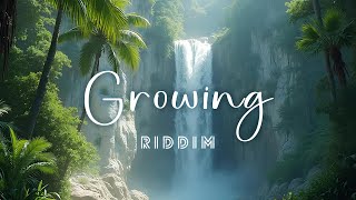 GROWING Riddim | Reggae Instrumental Beat 2025