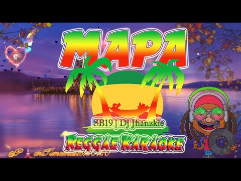 Mapa – SB19 | Dj Jhanzkie remix Reggae (karaoke version)