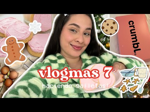 Vlogmas 7: Haciendo galletas! Receta Crumble Cookies!