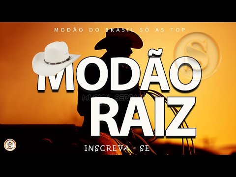 MODÃO DAS ANTIGAS - AS MELHORES SERTANEJO RAIZ MODA DE VIOLA - RAIZ SERTANEJA SÓ MODÃO!