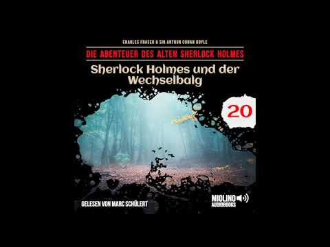 Der alte Sherlock Holmes | Folge 20: Sherlock Holmes und der Wechselbalg (Komplettes Hörbuch)
