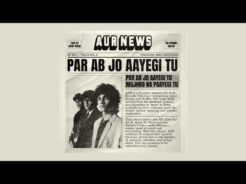Par Ab Jo Aayegi Tu by AUR | پر اب جو آئے گی تُو