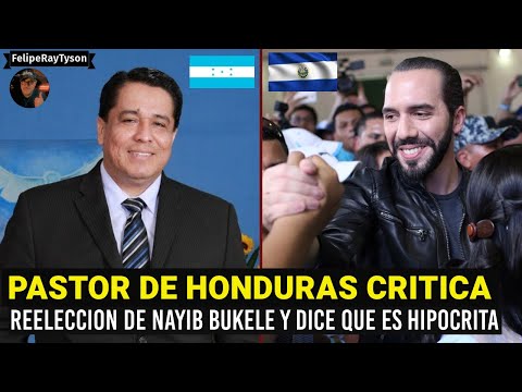 Pastor de Honduras critica Nayib Bukele por Reeleccion y dice que es un Hipocrita