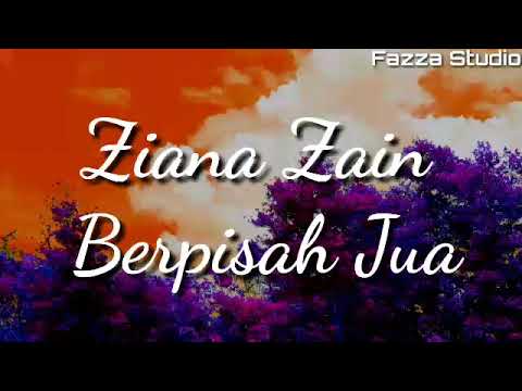 ZIANA ZAIN - BERPISAH JUA [ LIRIK ]