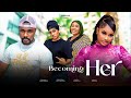 Becoming Her - Mercy Isoyip, Christian Ochiagha, Blessing Onwukwe, Anita Nwachi, 2025 Nigerian Movie
