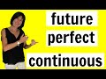Future Perfect Continuous Tense Practice