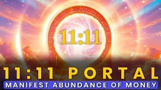 The 11/11 Portal (November 11, 2025): Manifest Abundance of Money with the 1111 Hz Money Frequency