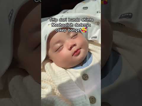 Mashaallah Cakepnya Dedenya Bunda sinta !! #cakep #imut #manis #lucu #bayilucu #shortsviral #fypfeed