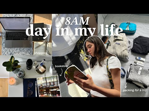 8AM DAY IN MY LIFE | preparing for a trip, shopping, editing