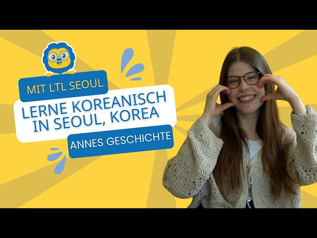 Koreanisch lernen in Seoul // Annes Erfahrung mit LTL