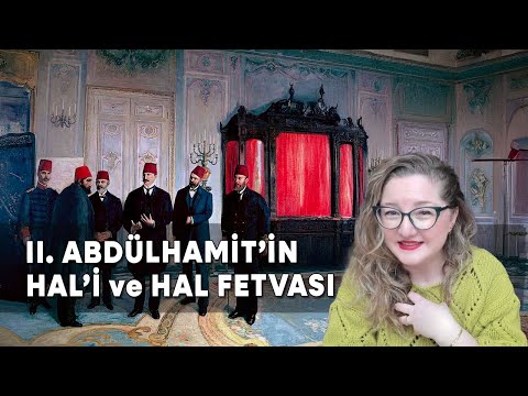II. Abdülhamit’in Hal’i ve Hal Fetvası
