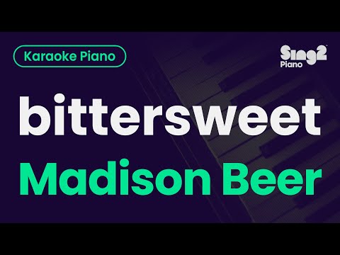 Madison Beer – bittersweet (Piano Karaoke)