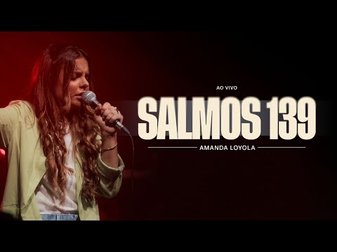 Amanda Loyola - Salmos 139 (Ao Vivo)